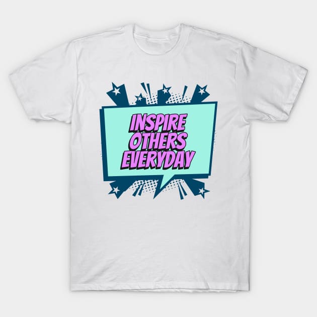 Inspire others everyday - Comic Book Graphic T-Shirt by Disentangled
